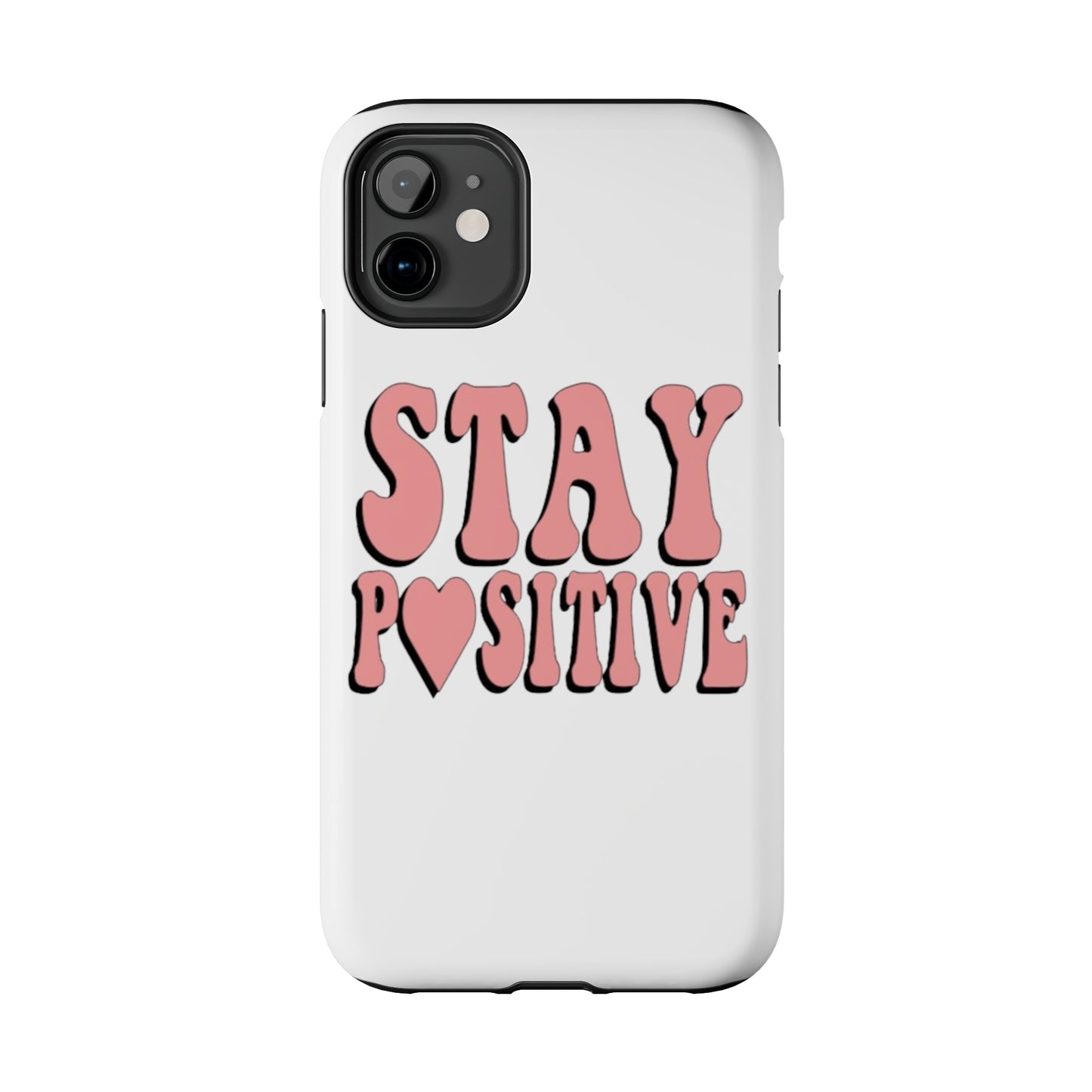 "Stay Positive" Tough Phone Case