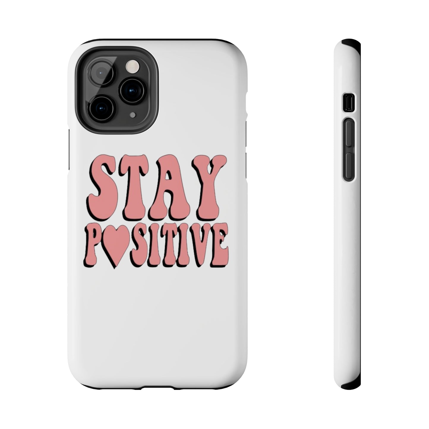 "Stay Positive" Tough Phone Case