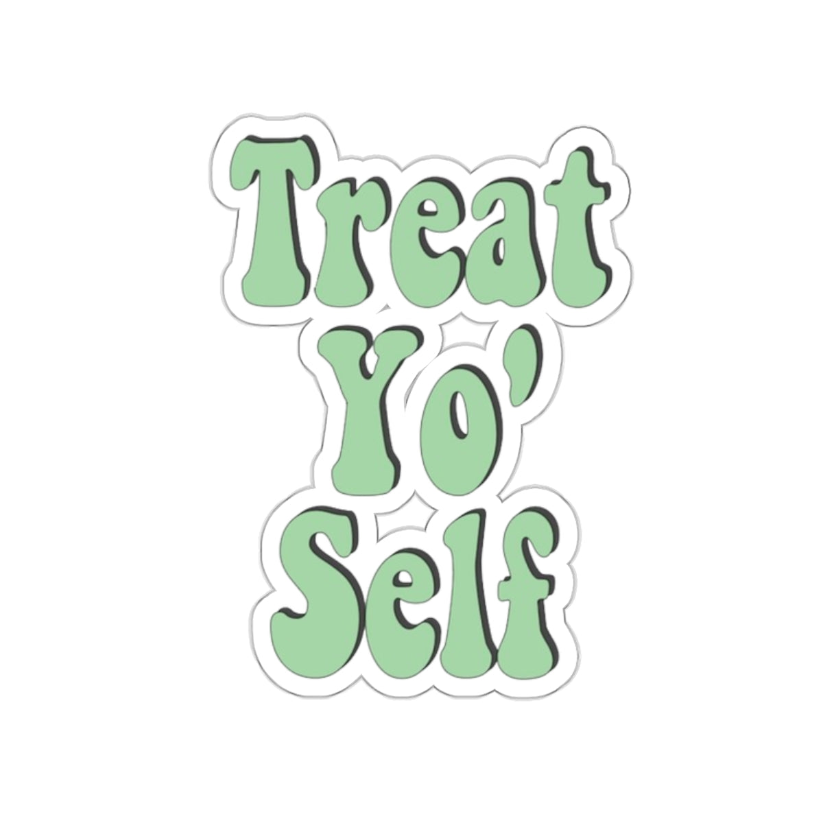 "Treat Yo Self" Kiss-Cut Sticker