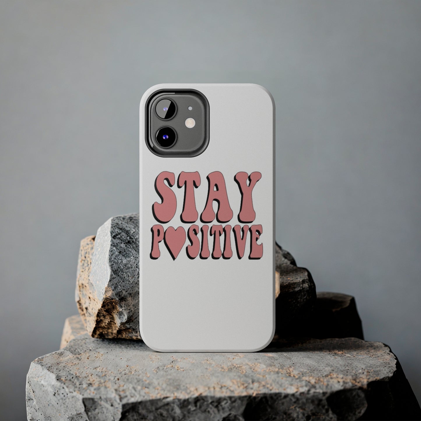 "Stay Positive" Tough Phone Case