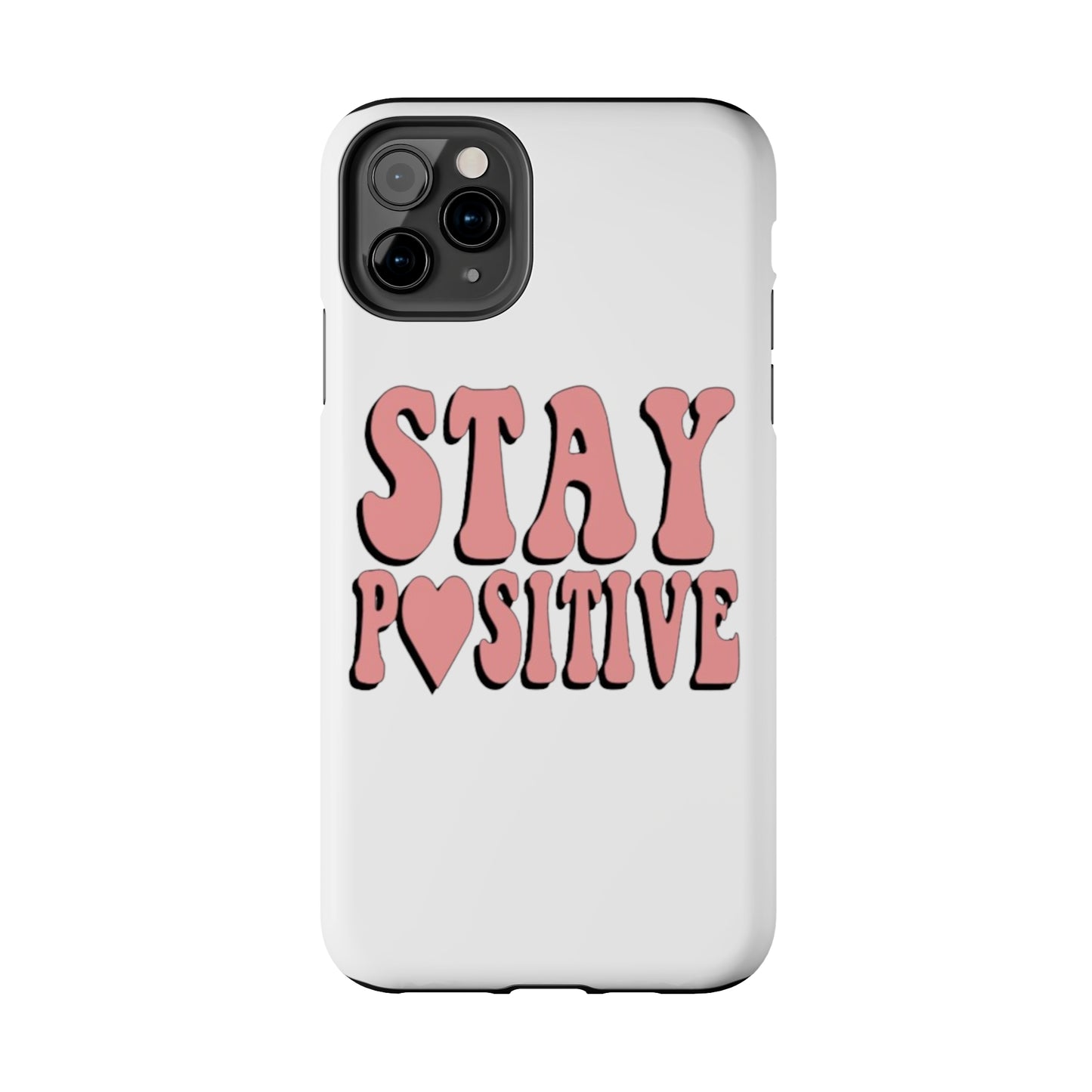 "Stay Positive" Tough Phone Case