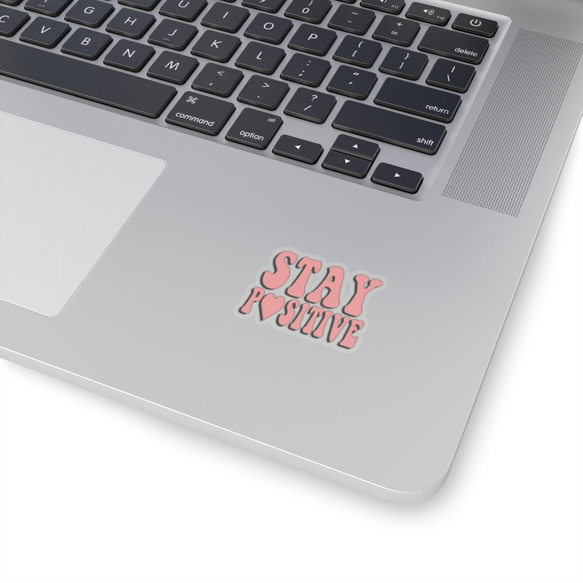 "Stay Positive" Kiss-Cut Sticker