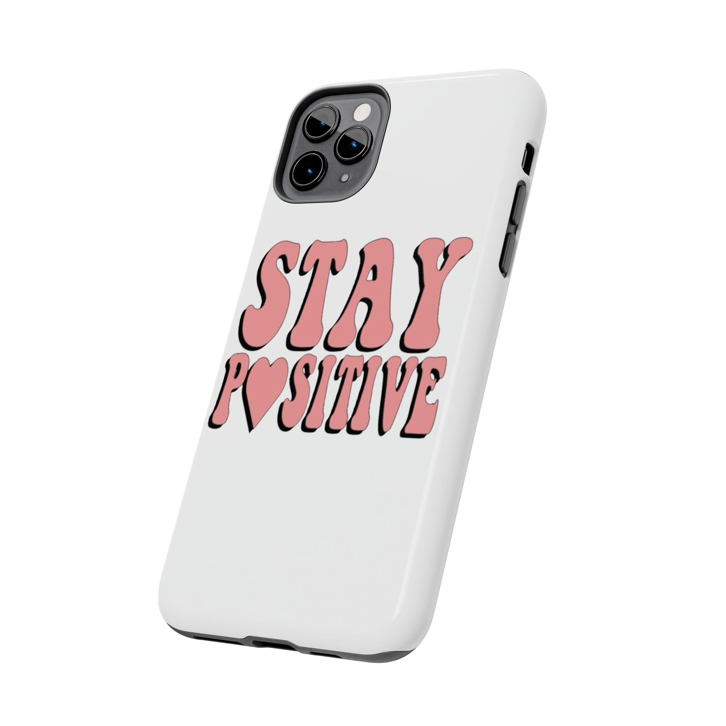 "Stay Positive" Tough Phone Case