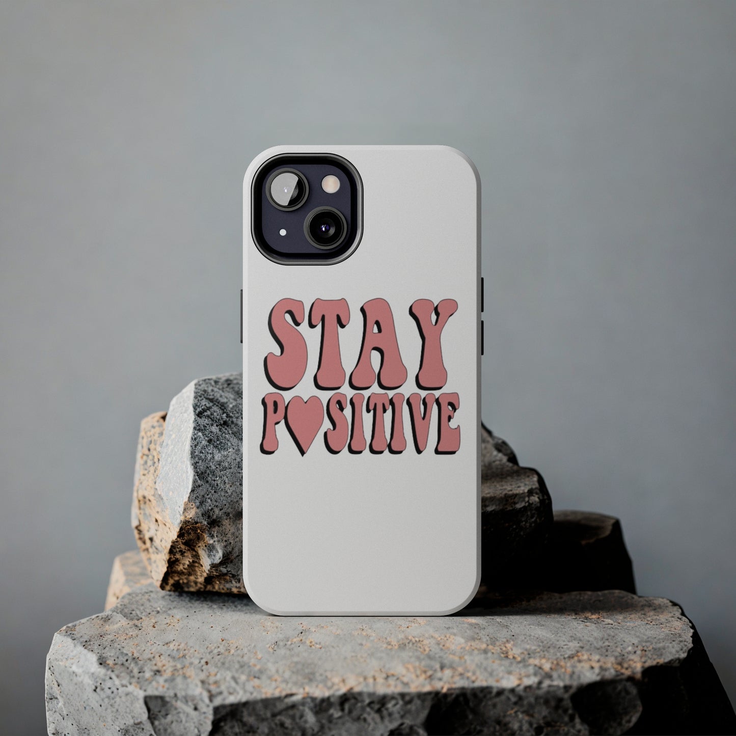 "Stay Positive" Tough Phone Case