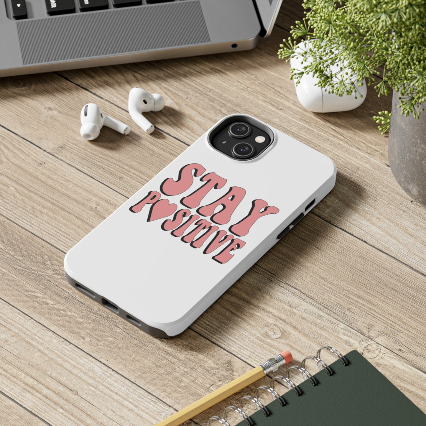 "Stay Positive" Tough Phone Case