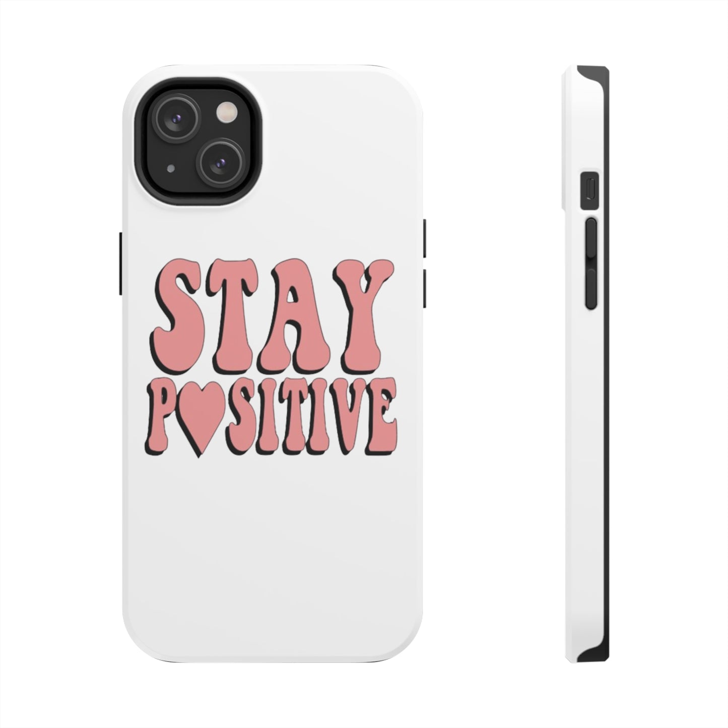 "Stay Positive" Tough Phone Case