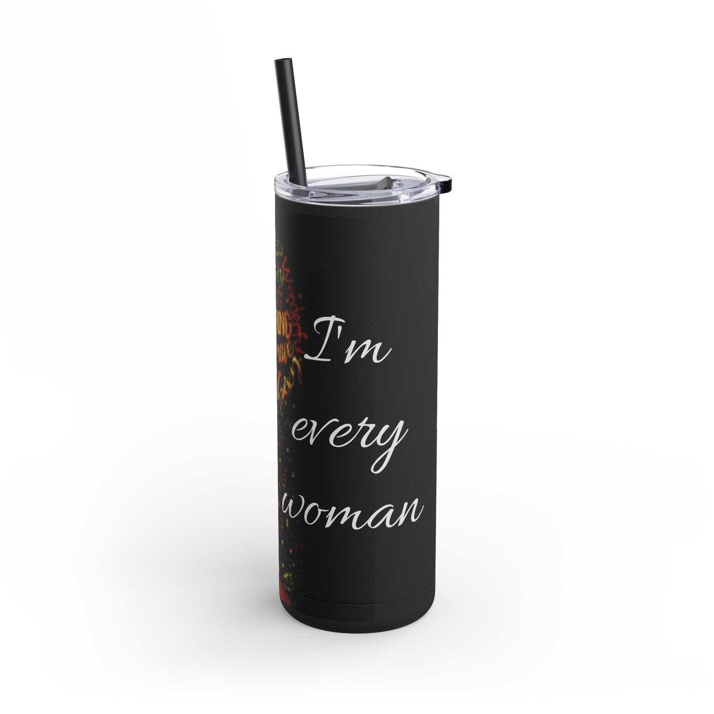 "I'm Every Woman" Maars Maker Skinny Matte Tumbler, 20oz