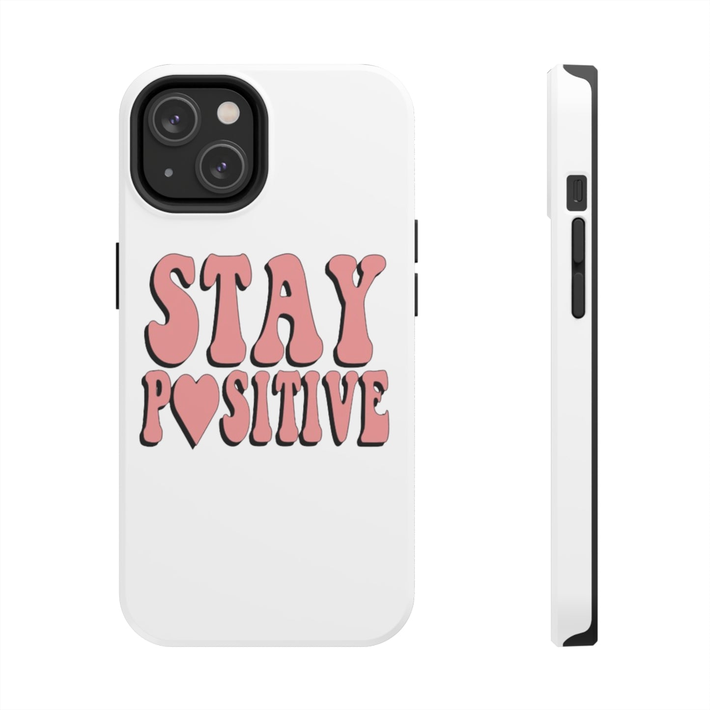 "Stay Positive" Tough Phone Case