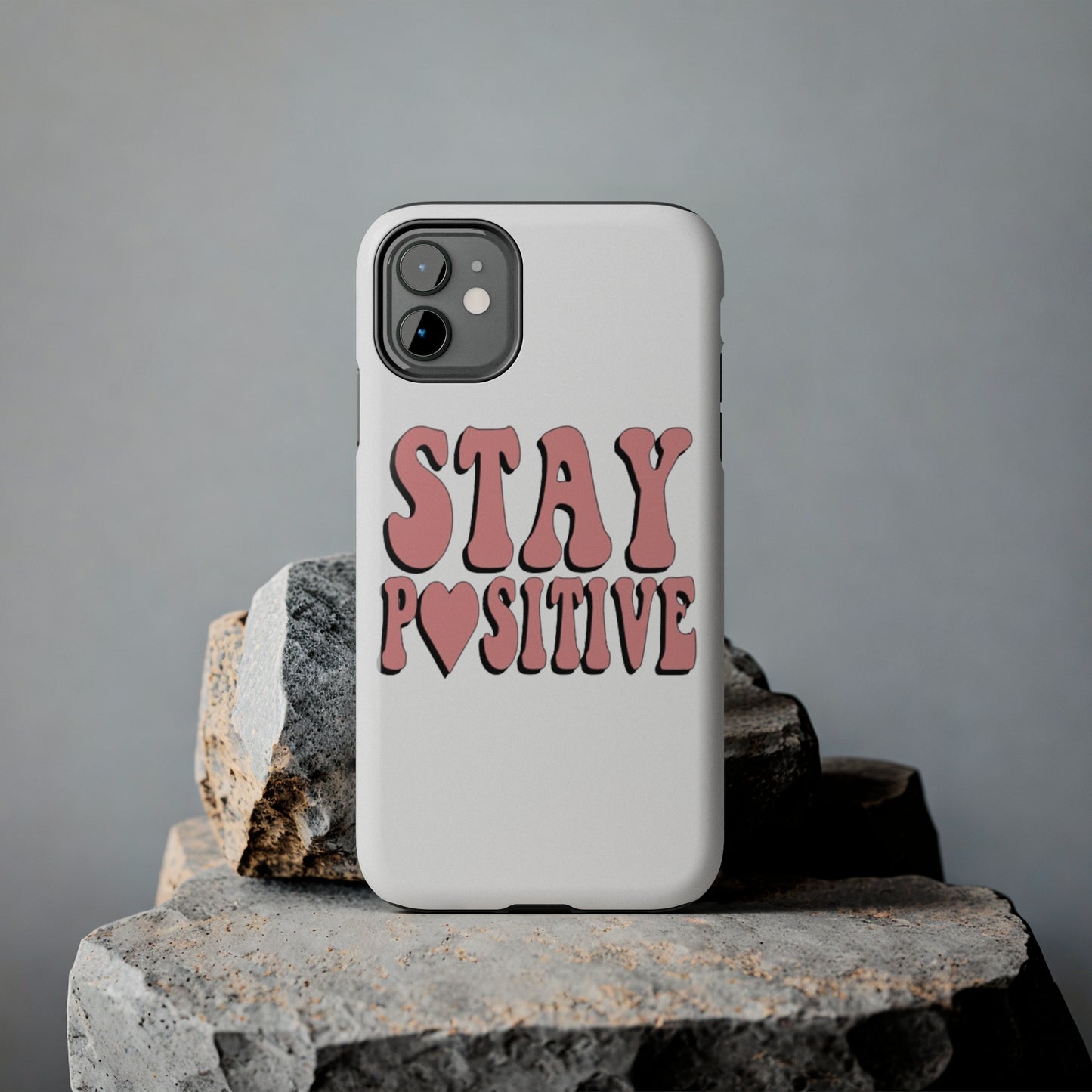 "Stay Positive" Tough Phone Case