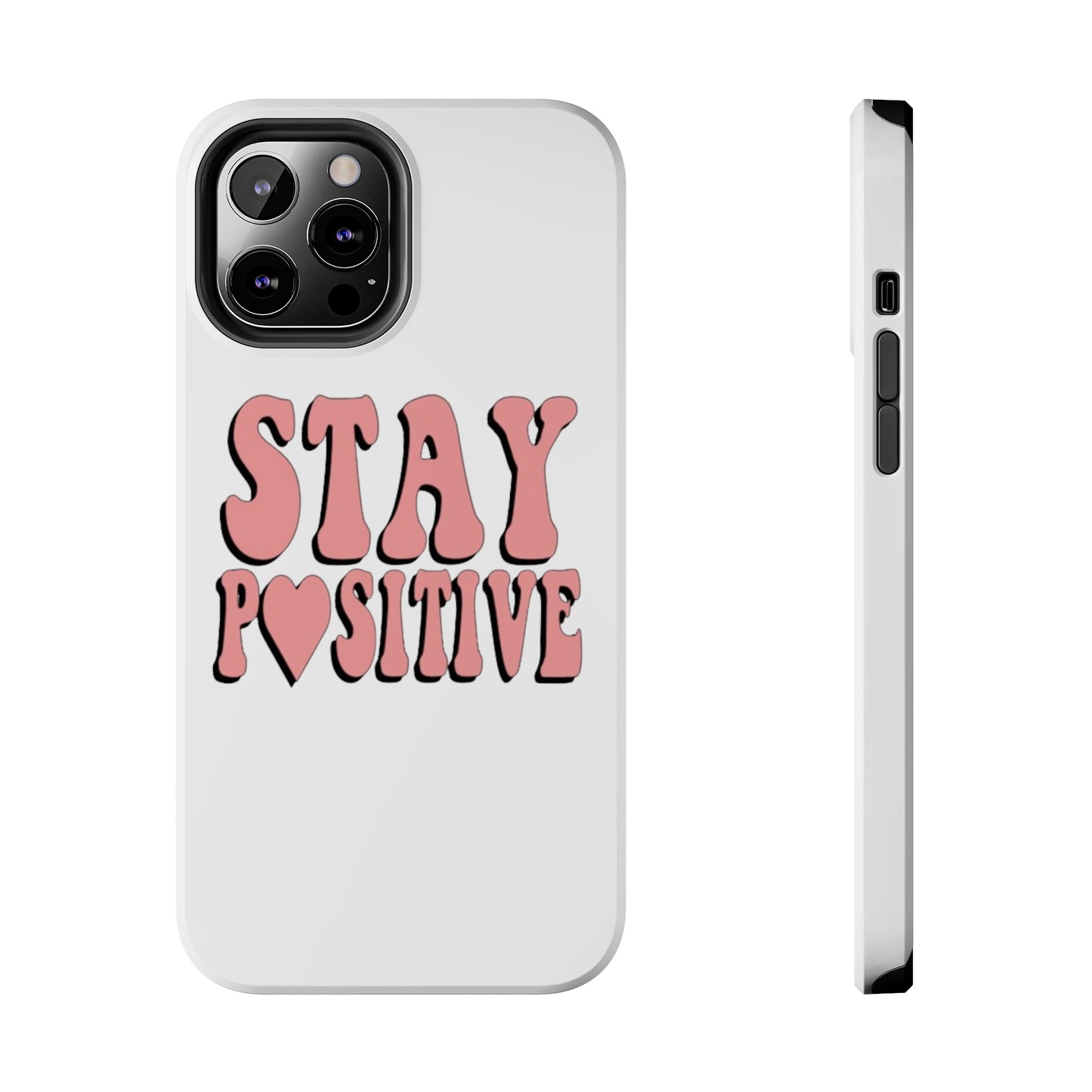 "Stay Positive" Tough Phone Case