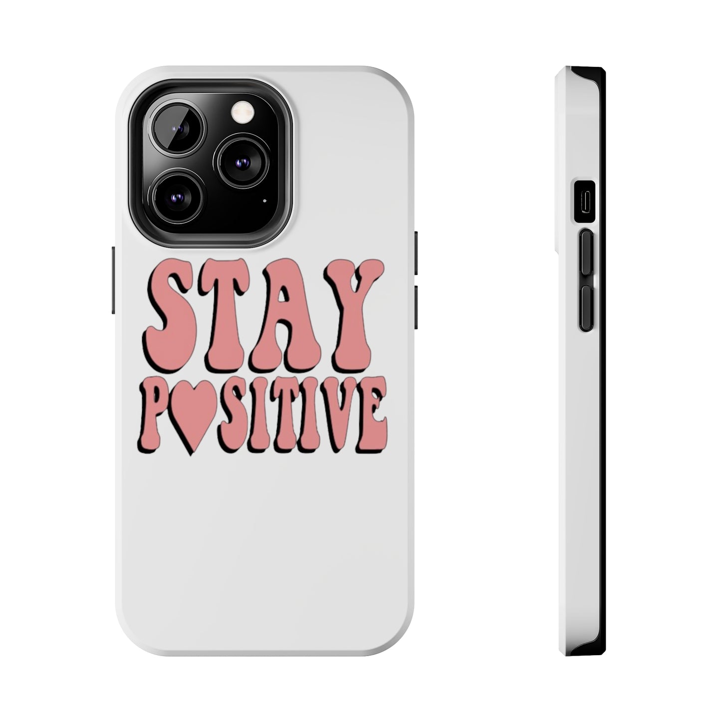 "Stay Positive" Tough Phone Case