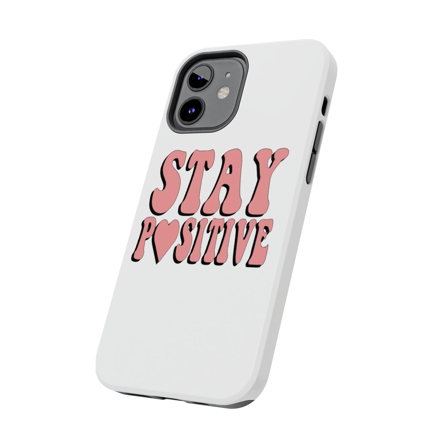 "Stay Positive" Tough Phone Case