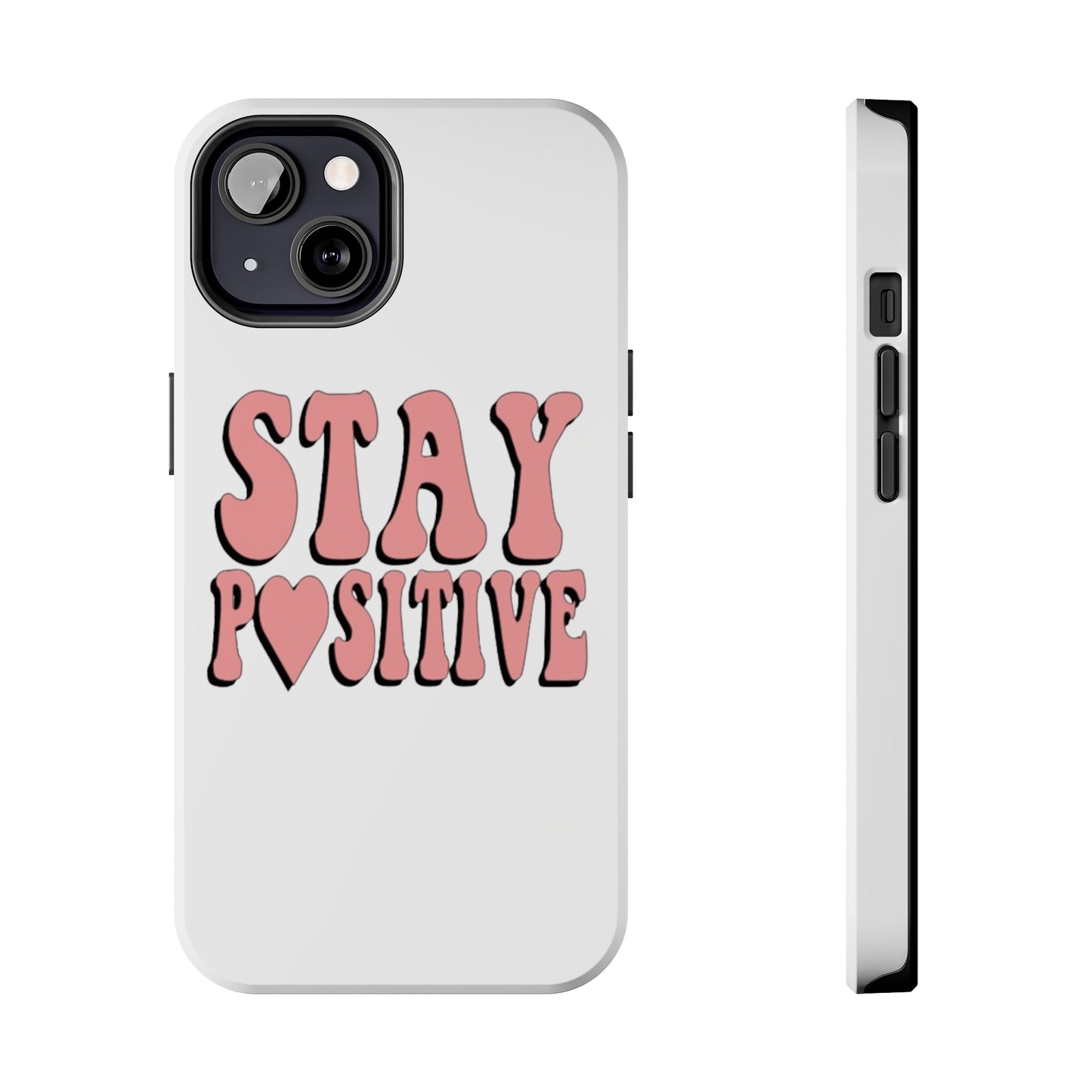 "Stay Positive" Tough Phone Case