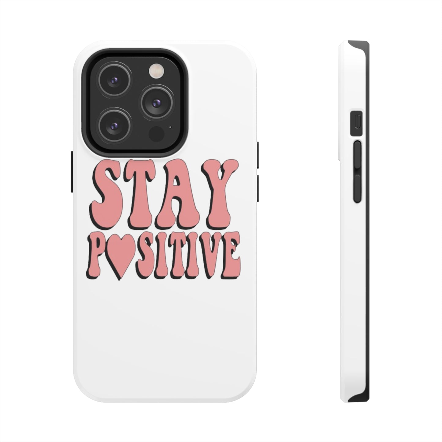 "Stay Positive" Tough Phone Case