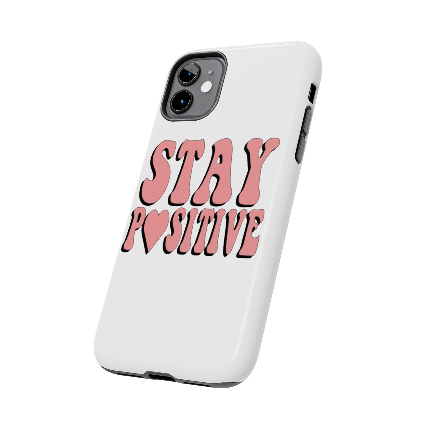 "Stay Positive" Tough Phone Case