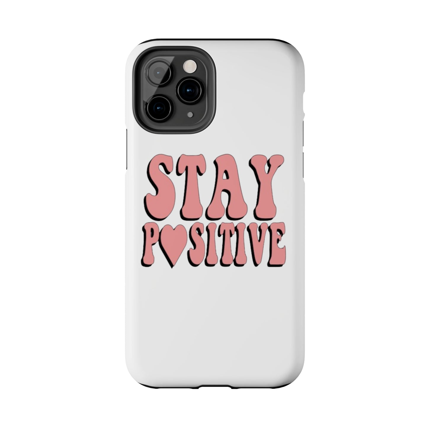 "Stay Positive" Tough Phone Case