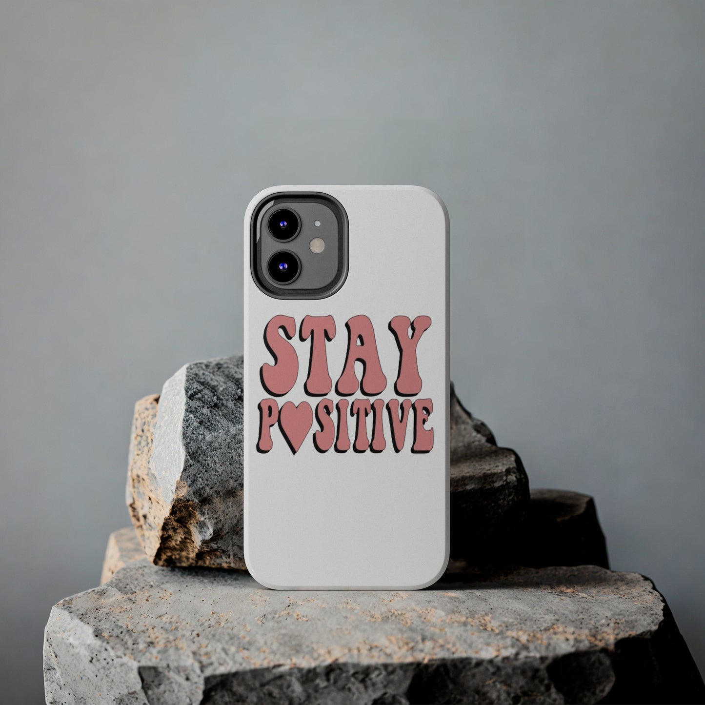 "Stay Positive" Tough Phone Case