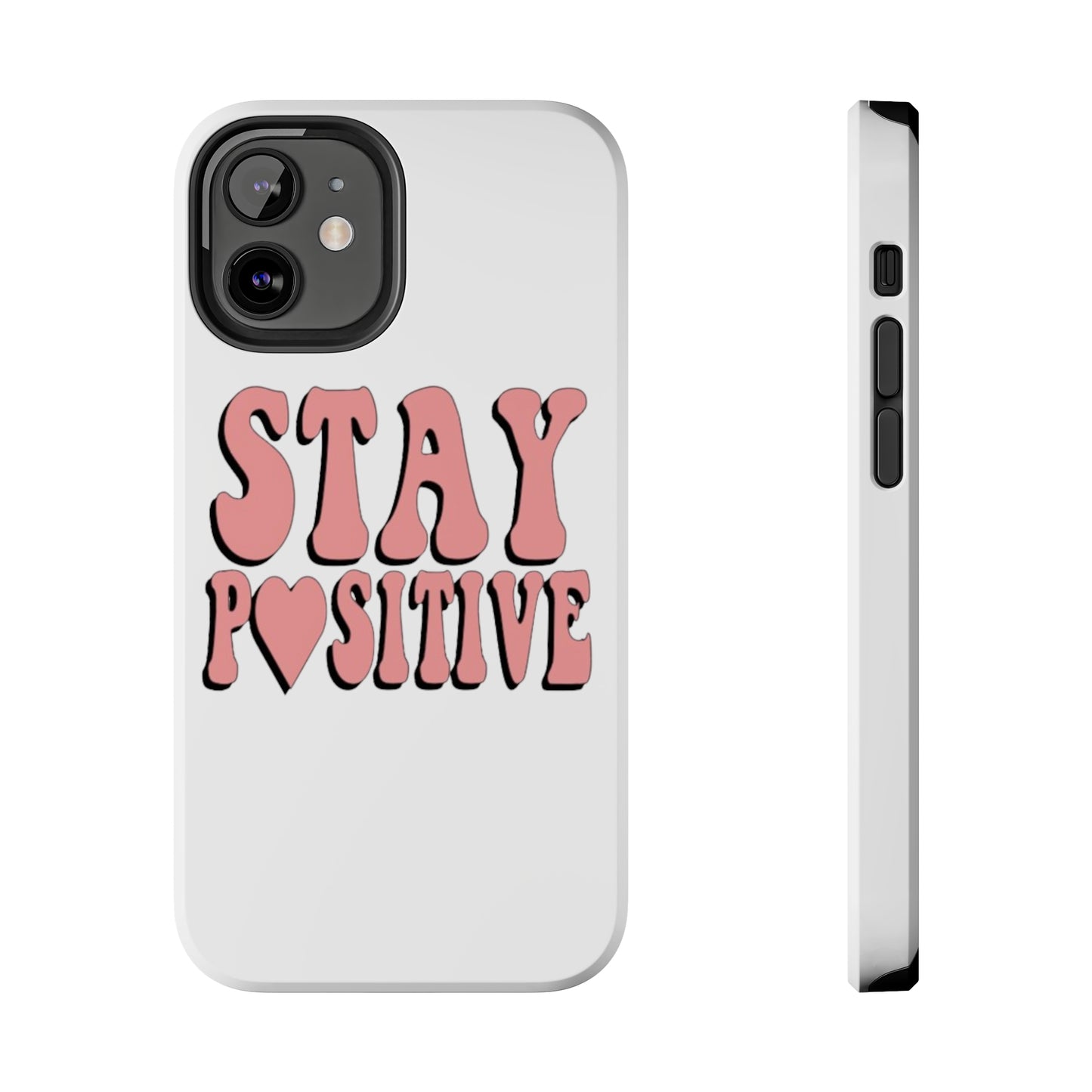 "Stay Positive" Tough Phone Case