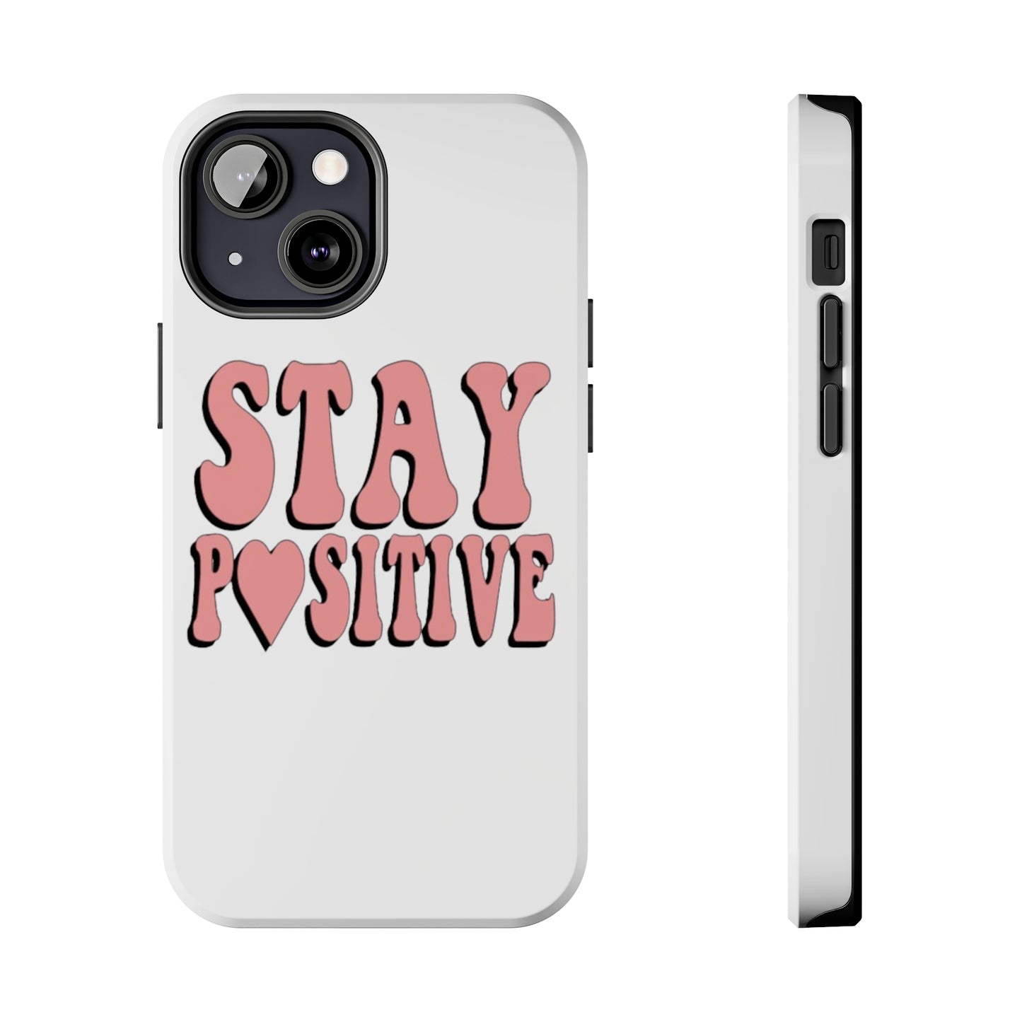 "Stay Positive" Tough Phone Case