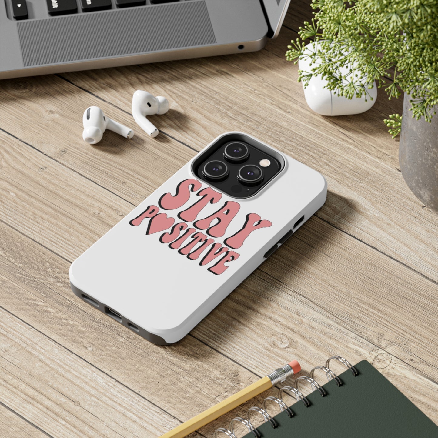"Stay Positive" Tough Phone Case