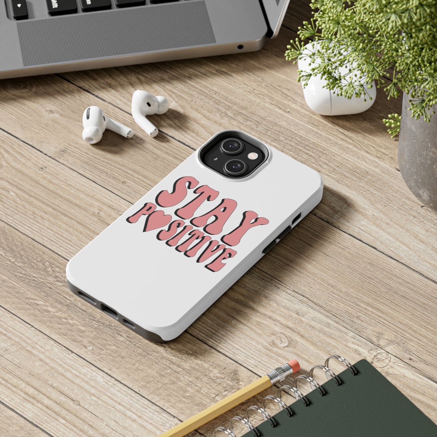 "Stay Positive" Tough Phone Case