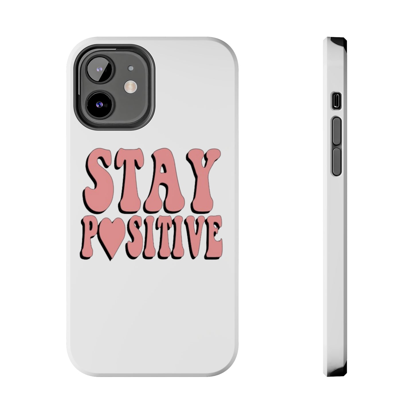 "Stay Positive" Tough Phone Case