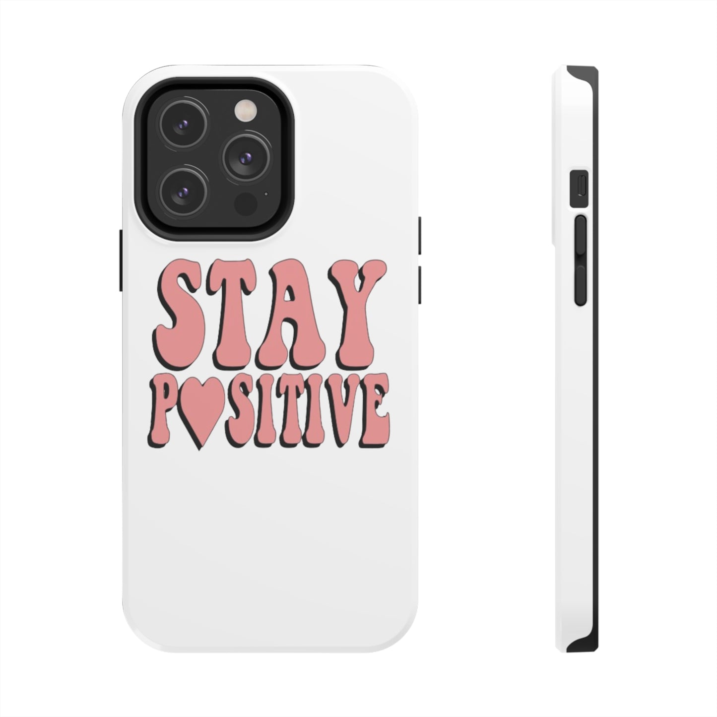 "Stay Positive" Tough Phone Case