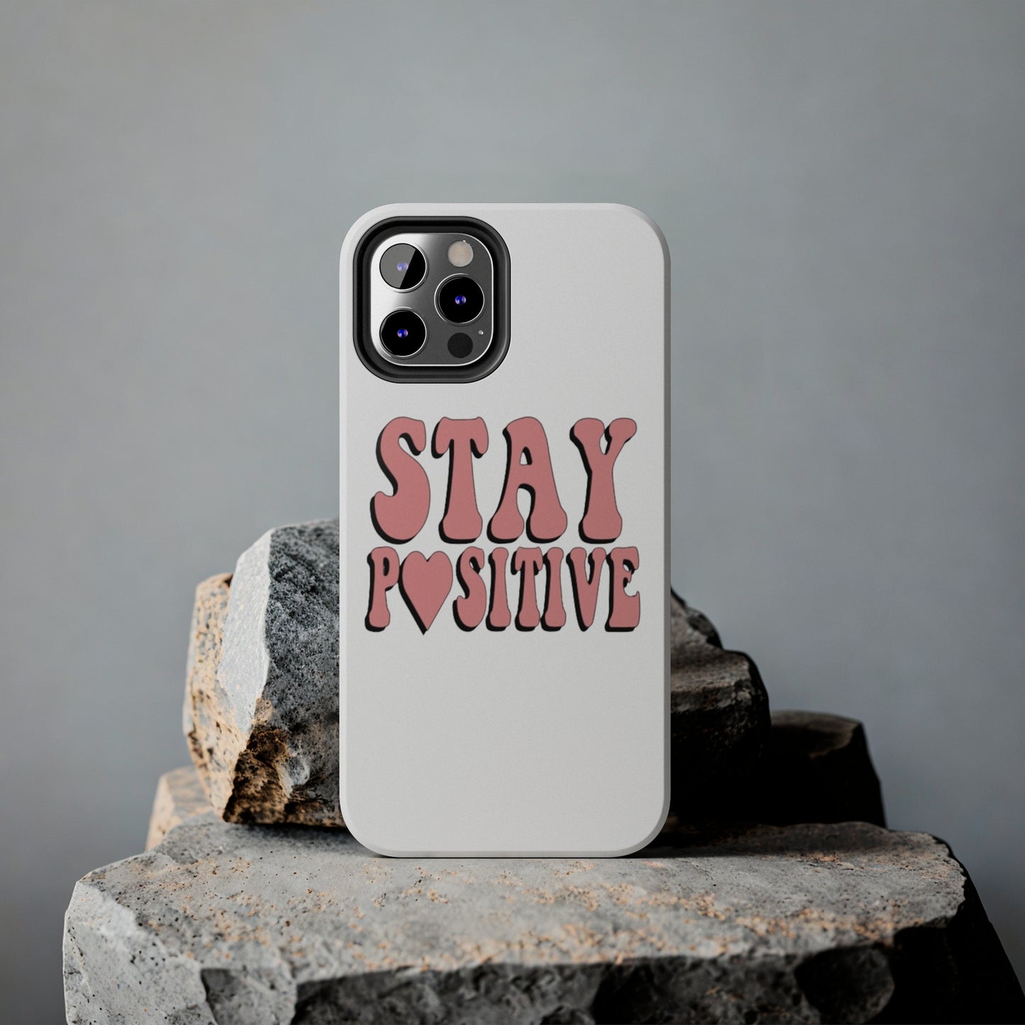 "Stay Positive" Tough Phone Case