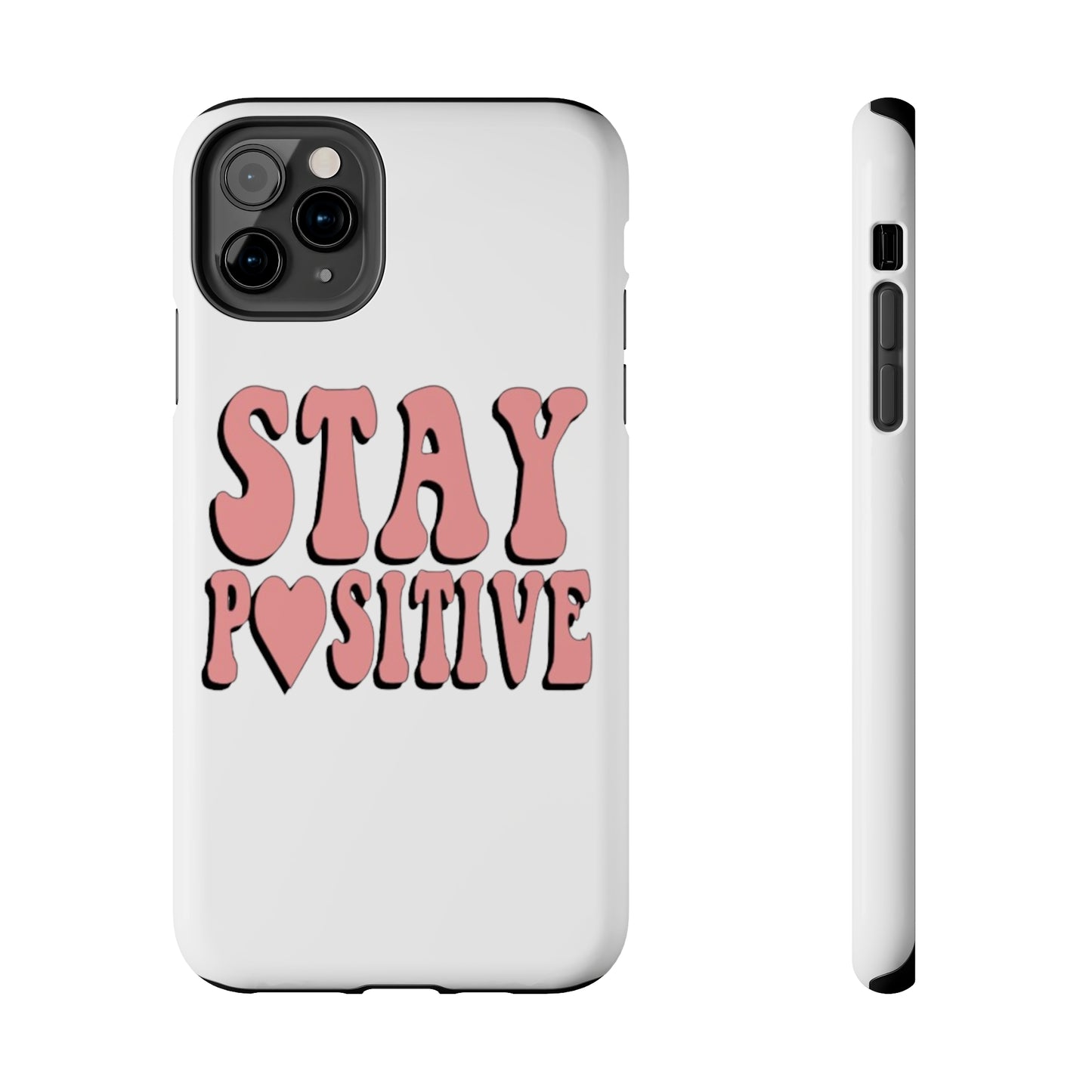 "Stay Positive" Tough Phone Case