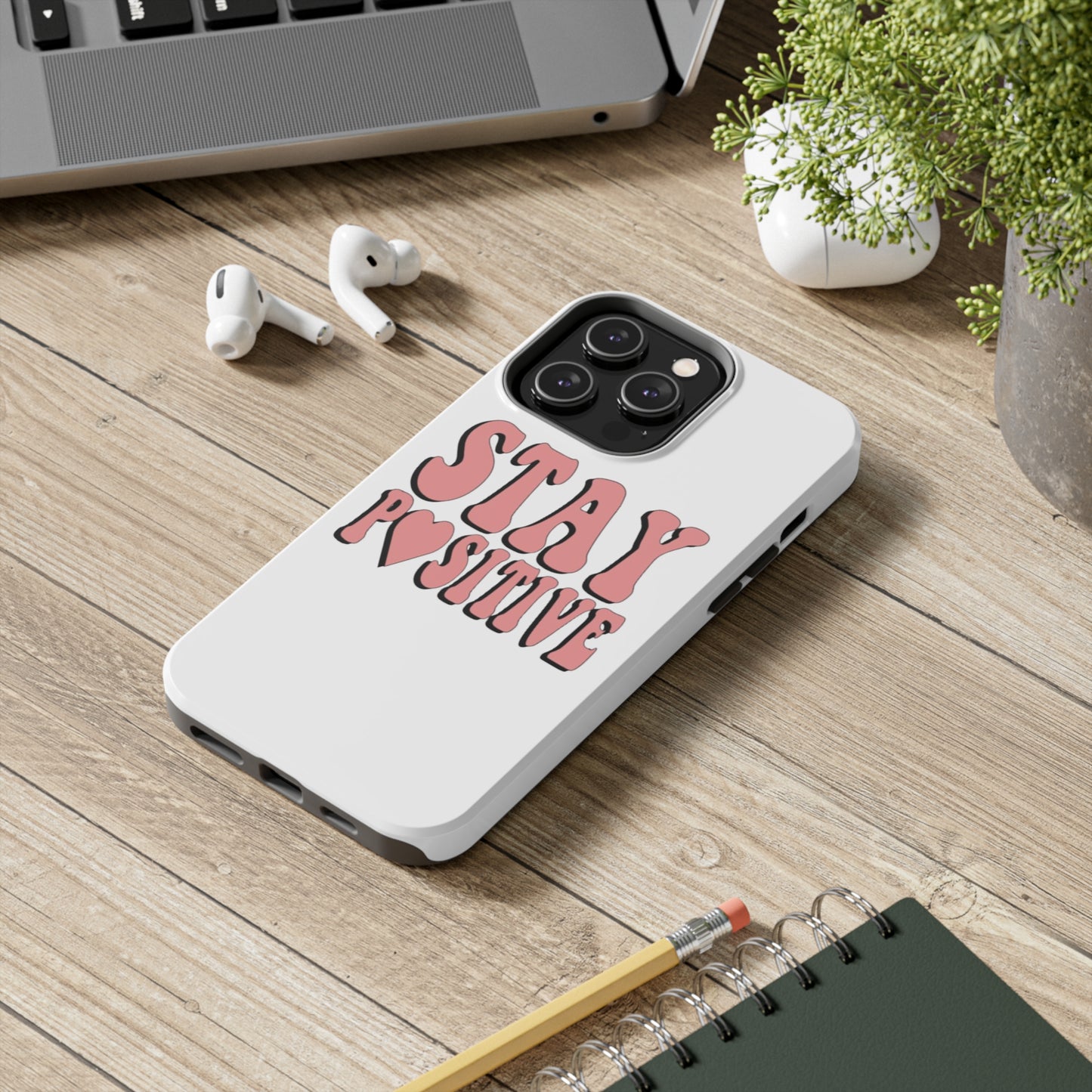 "Stay Positive" Tough Phone Case