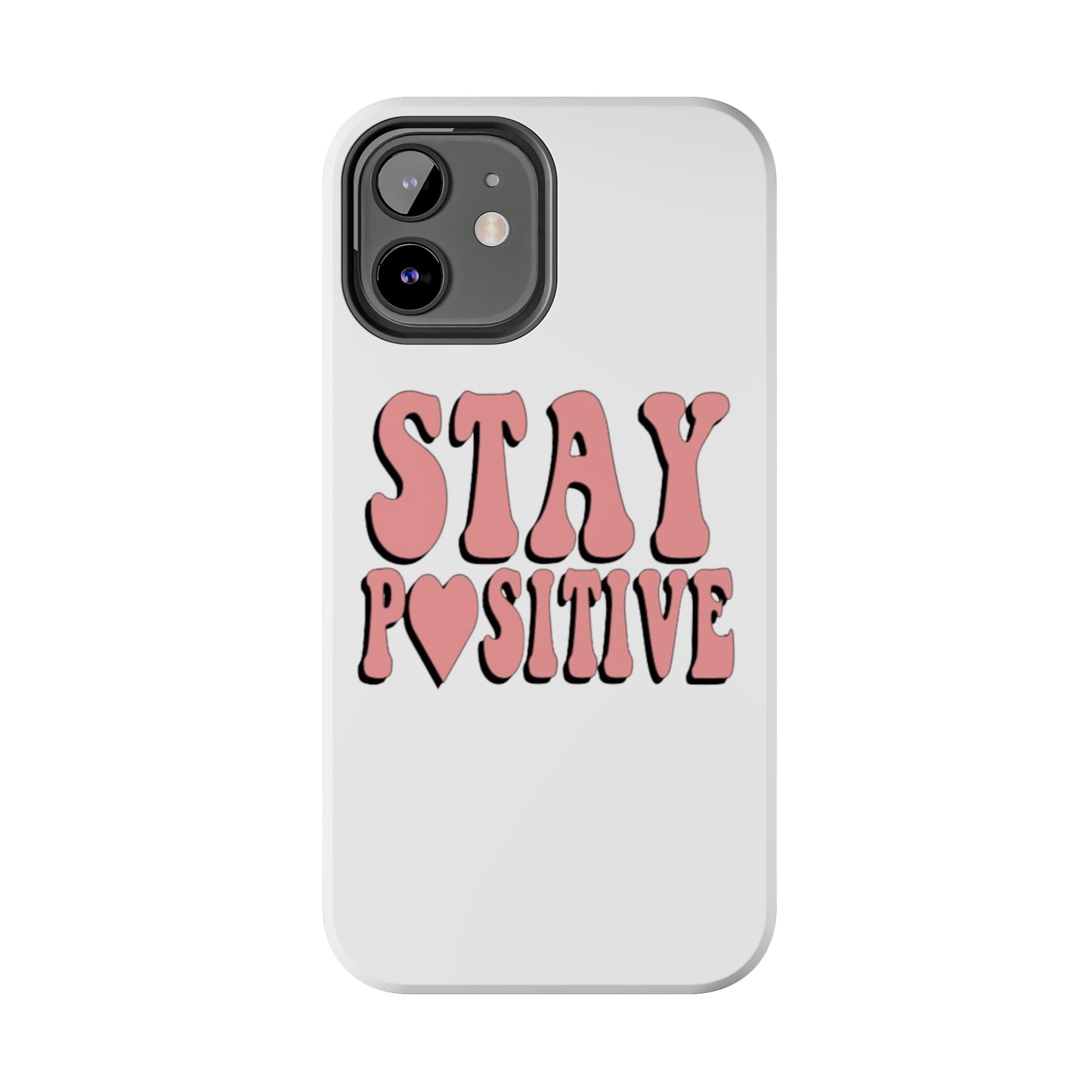 "Stay Positive" Tough Phone Case