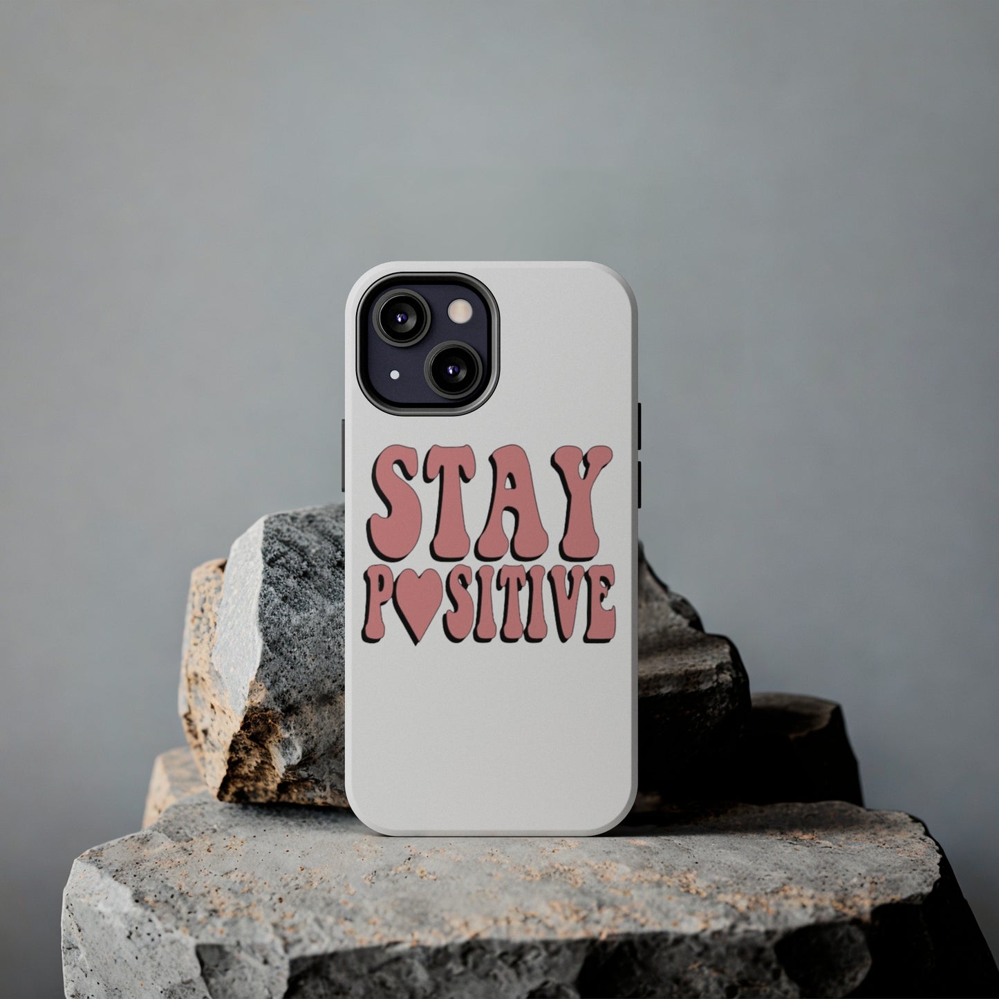 "Stay Positive" Tough Phone Case