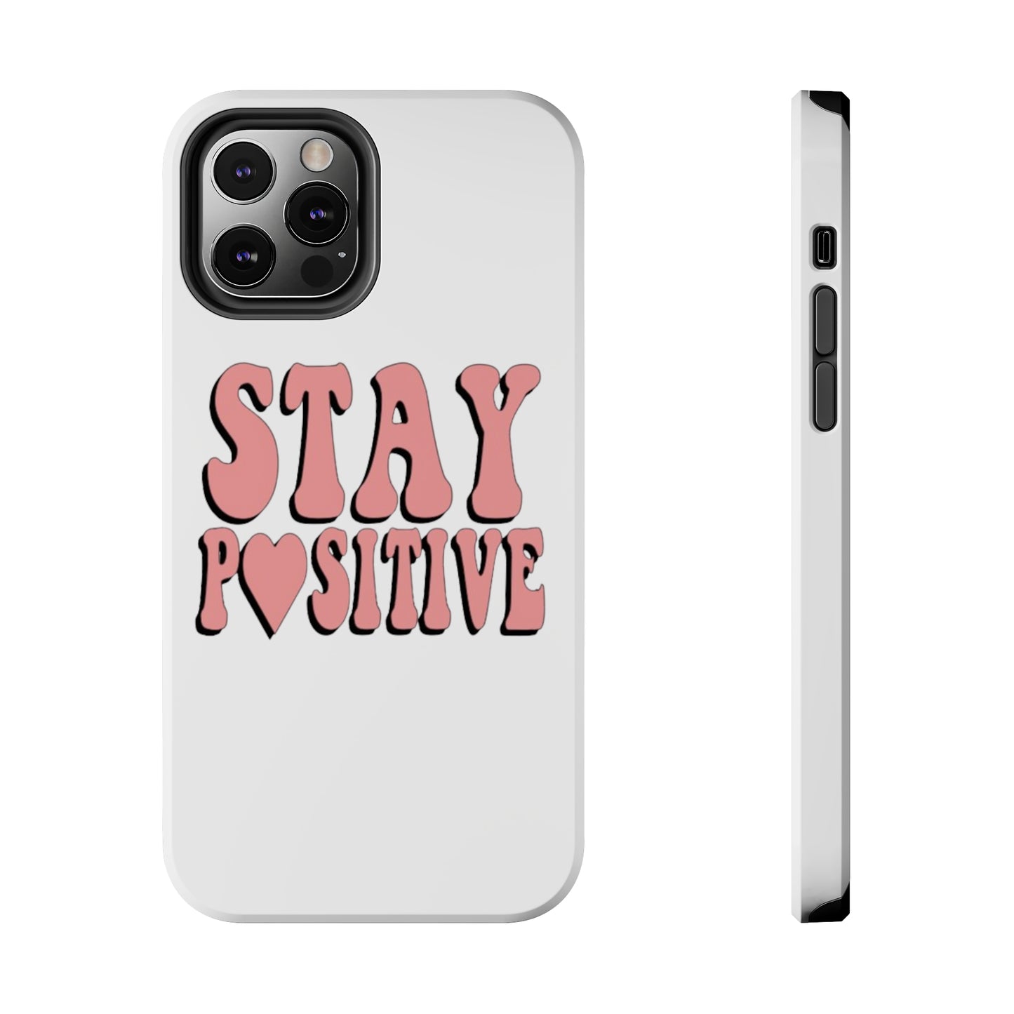 "Stay Positive" Tough Phone Case