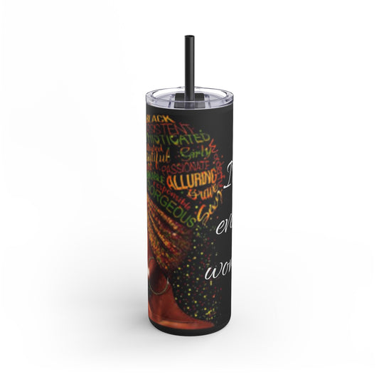 "I'm Every Woman" Maars Maker Skinny Matte Tumbler, 20oz