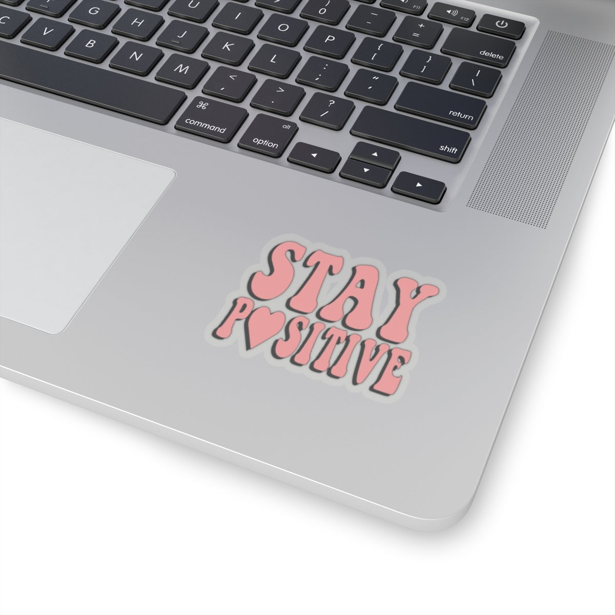 "Stay Positive" Kiss-Cut Sticker