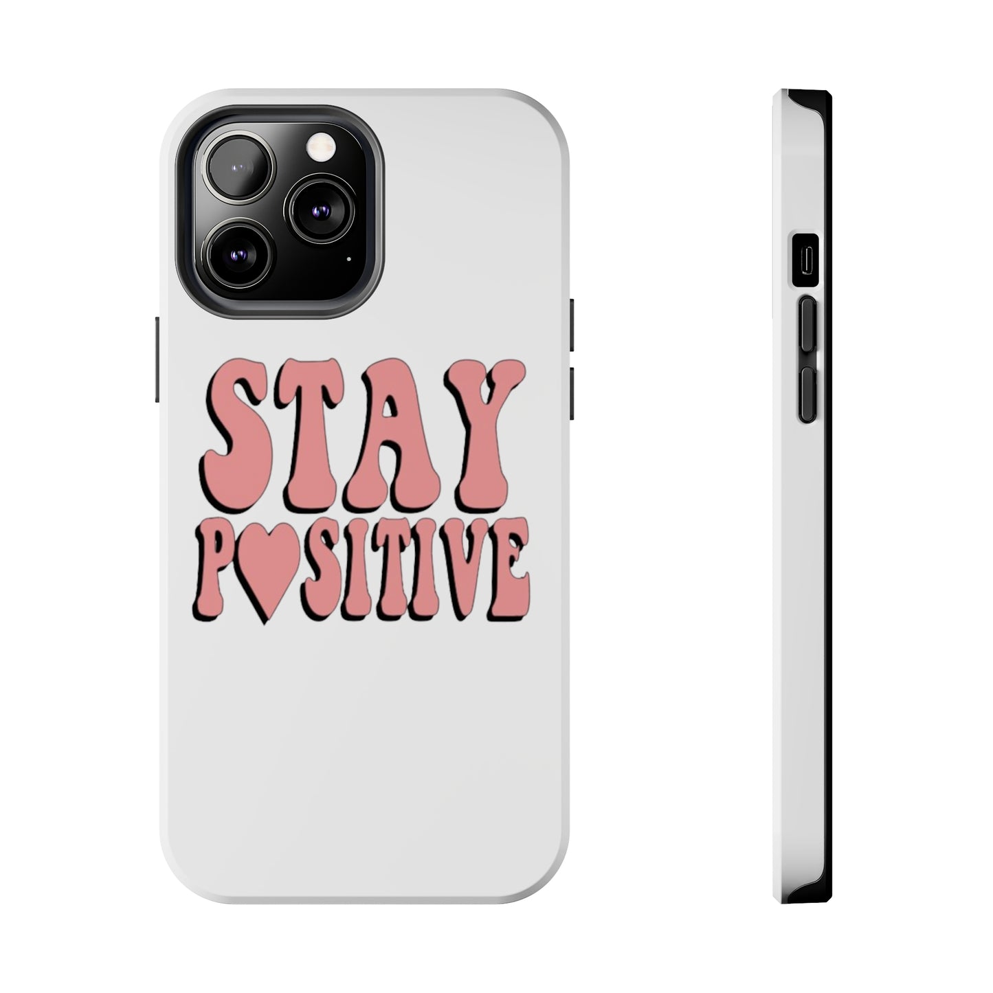 "Stay Positive" Tough Phone Case