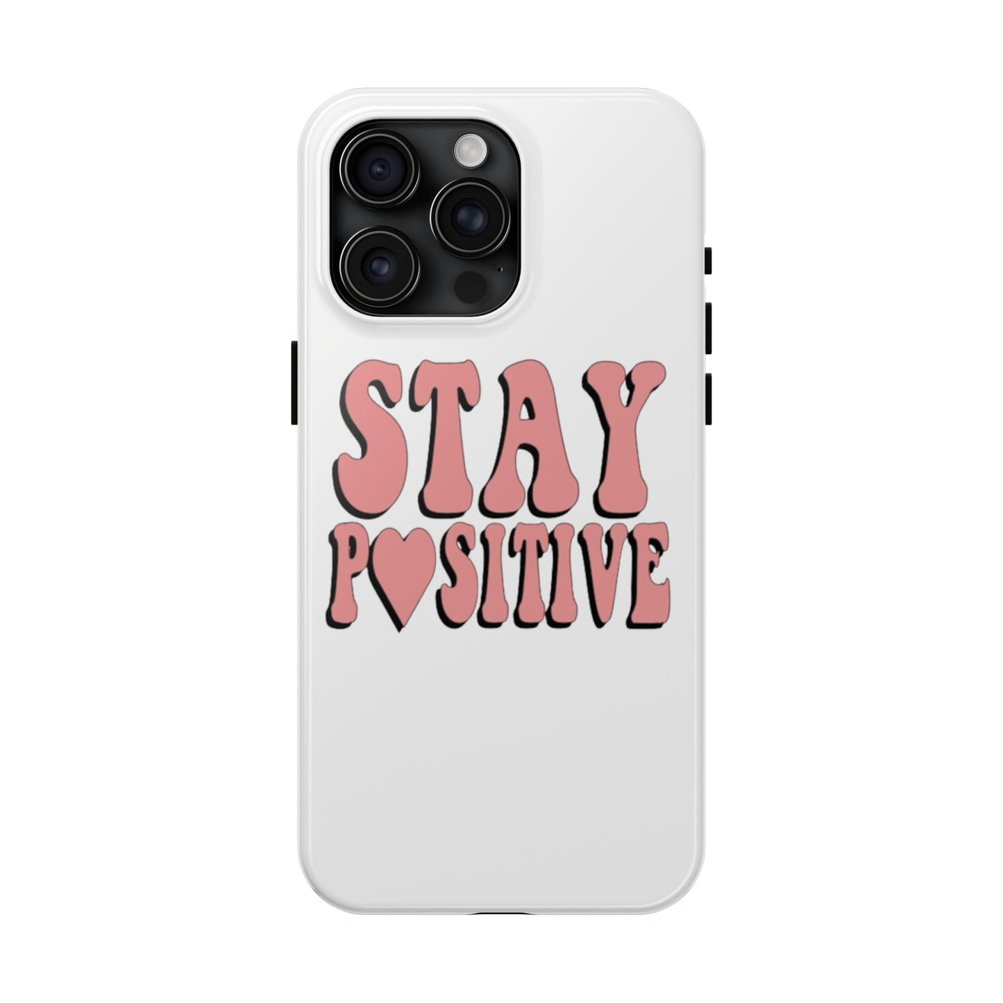 "Stay Positive" Tough Phone Case
