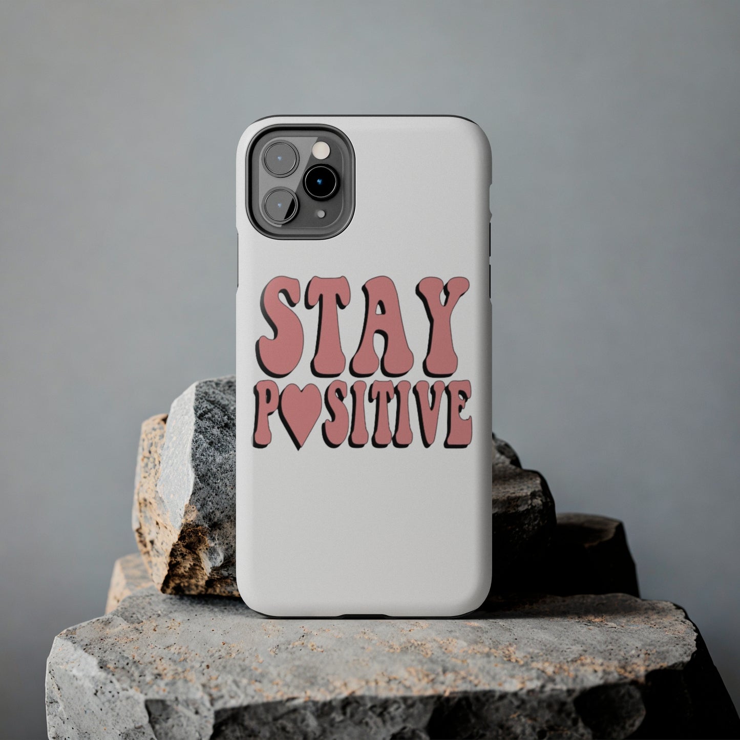 "Stay Positive" Tough Phone Case