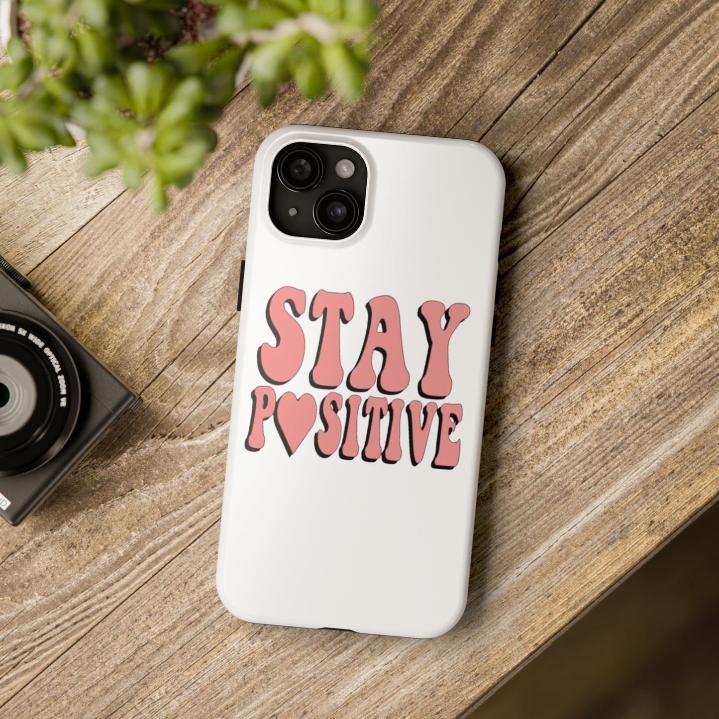 "Stay Positive" Tough Phone Case