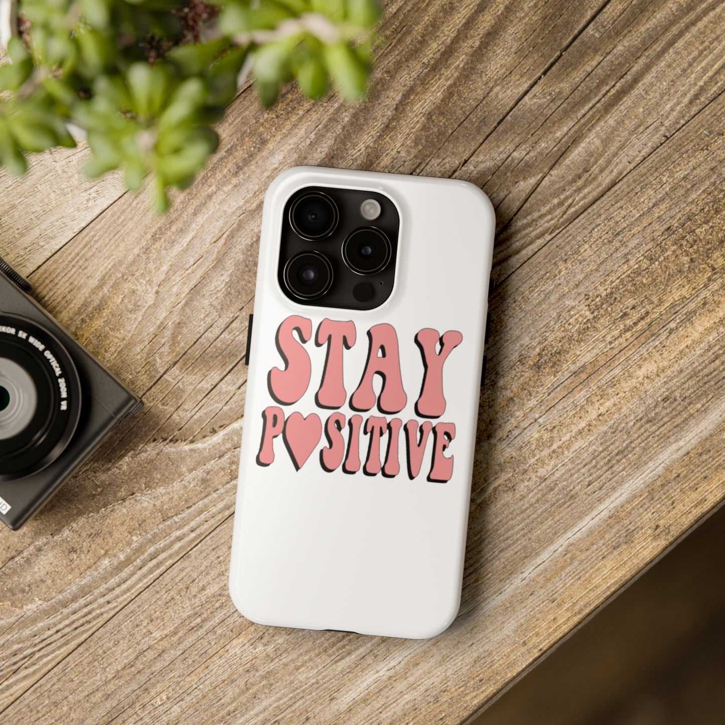 "Stay Positive" Tough Phone Case