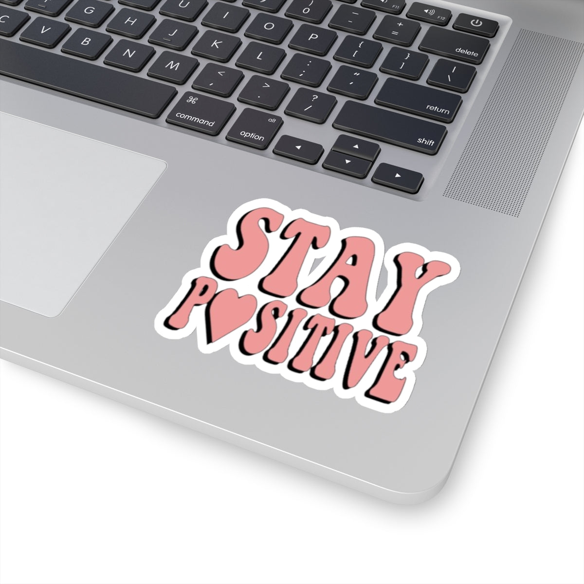 "Stay Positive" Kiss-Cut Sticker