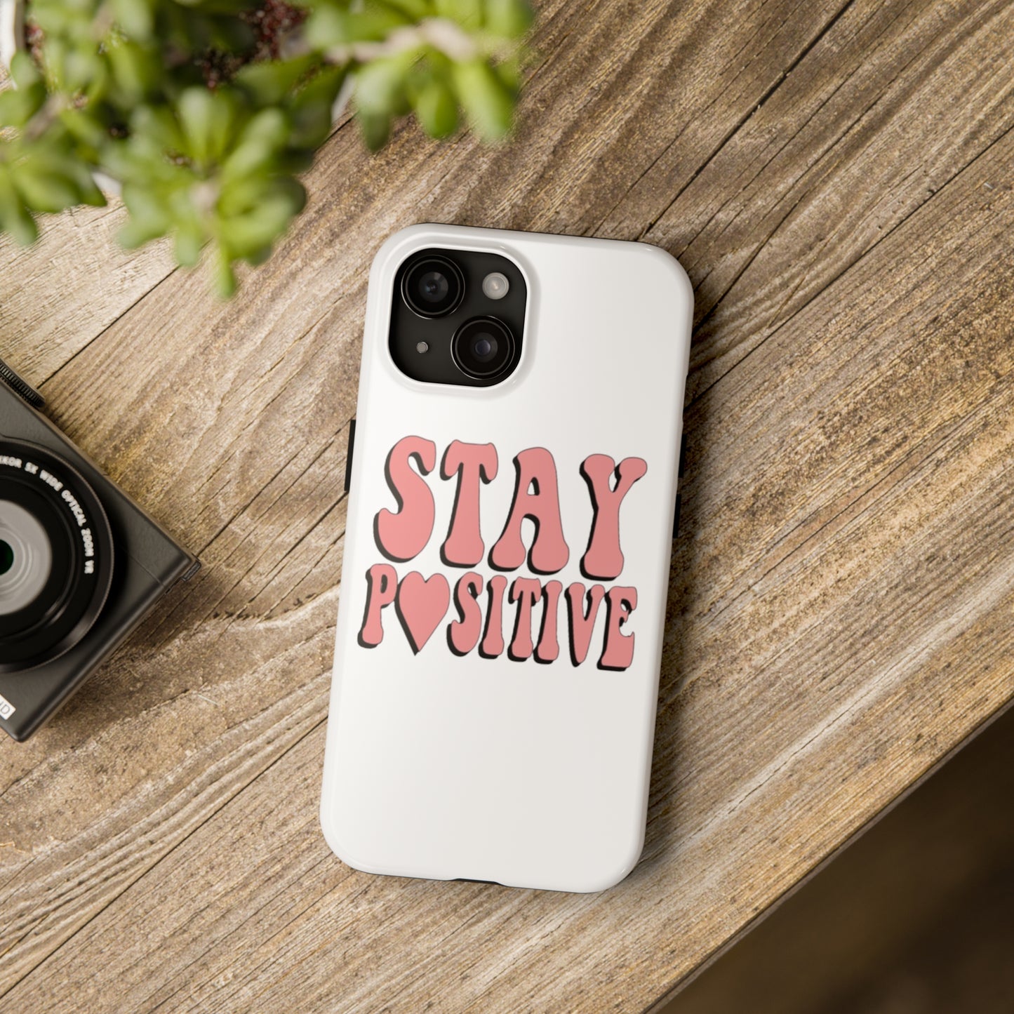 "Stay Positive" Tough Phone Case