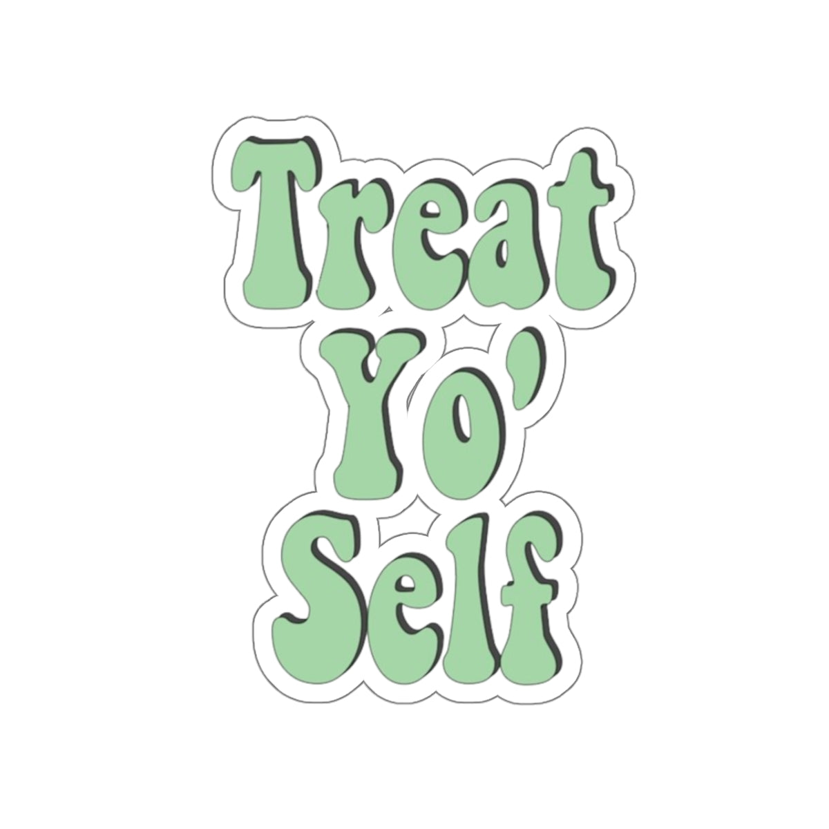 "Treat Yo Self" Kiss-Cut Sticker