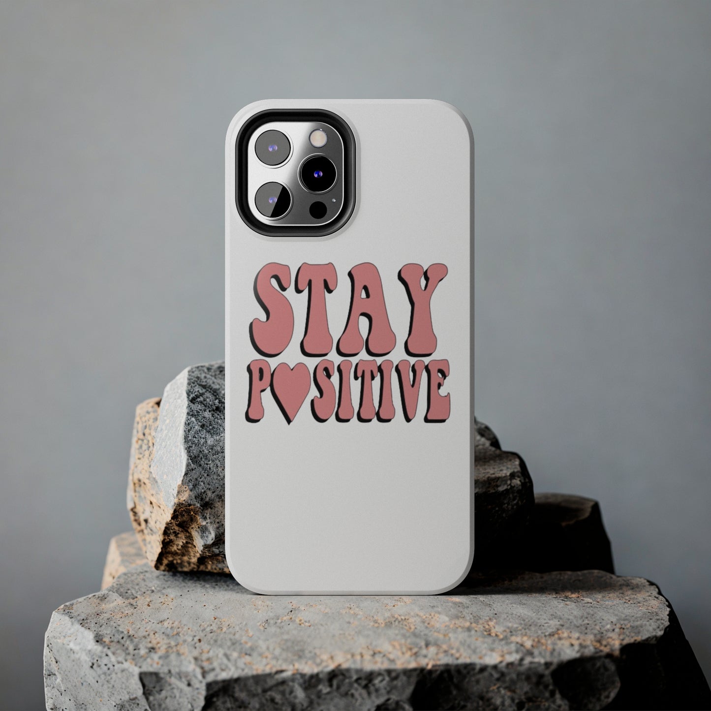 "Stay Positive" Tough Phone Case