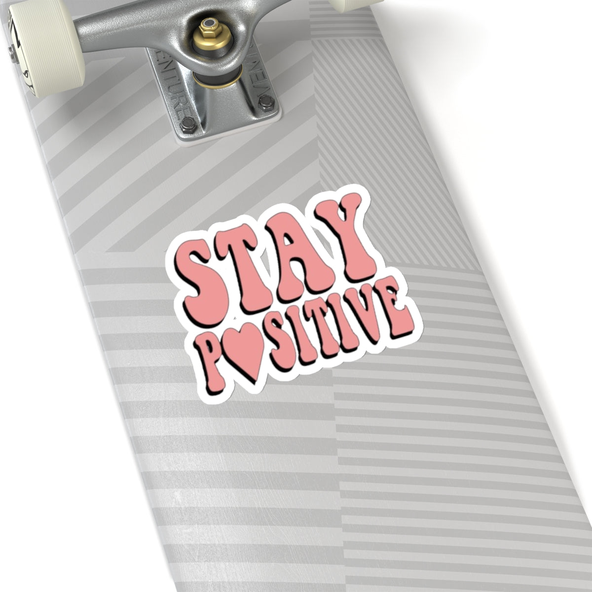 "Stay Positive" Kiss-Cut Sticker