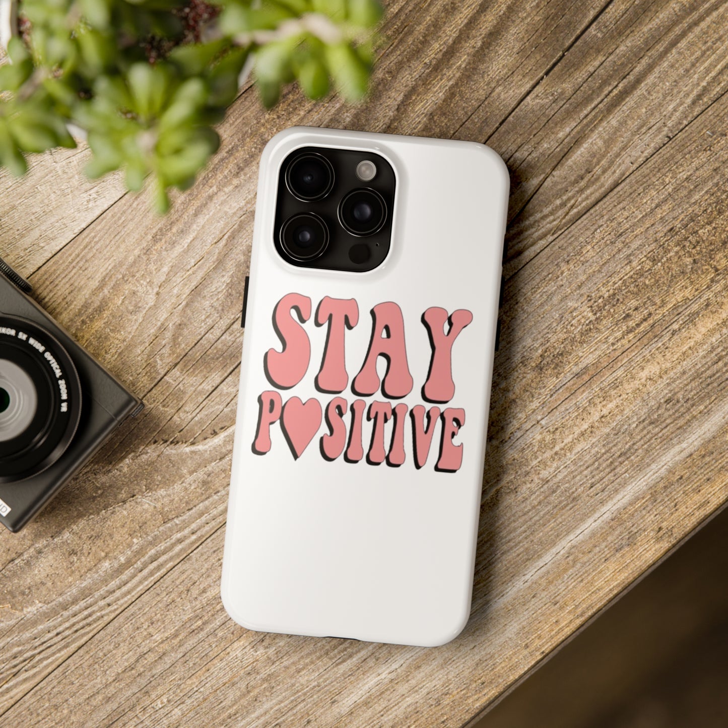 "Stay Positive" Tough Phone Case