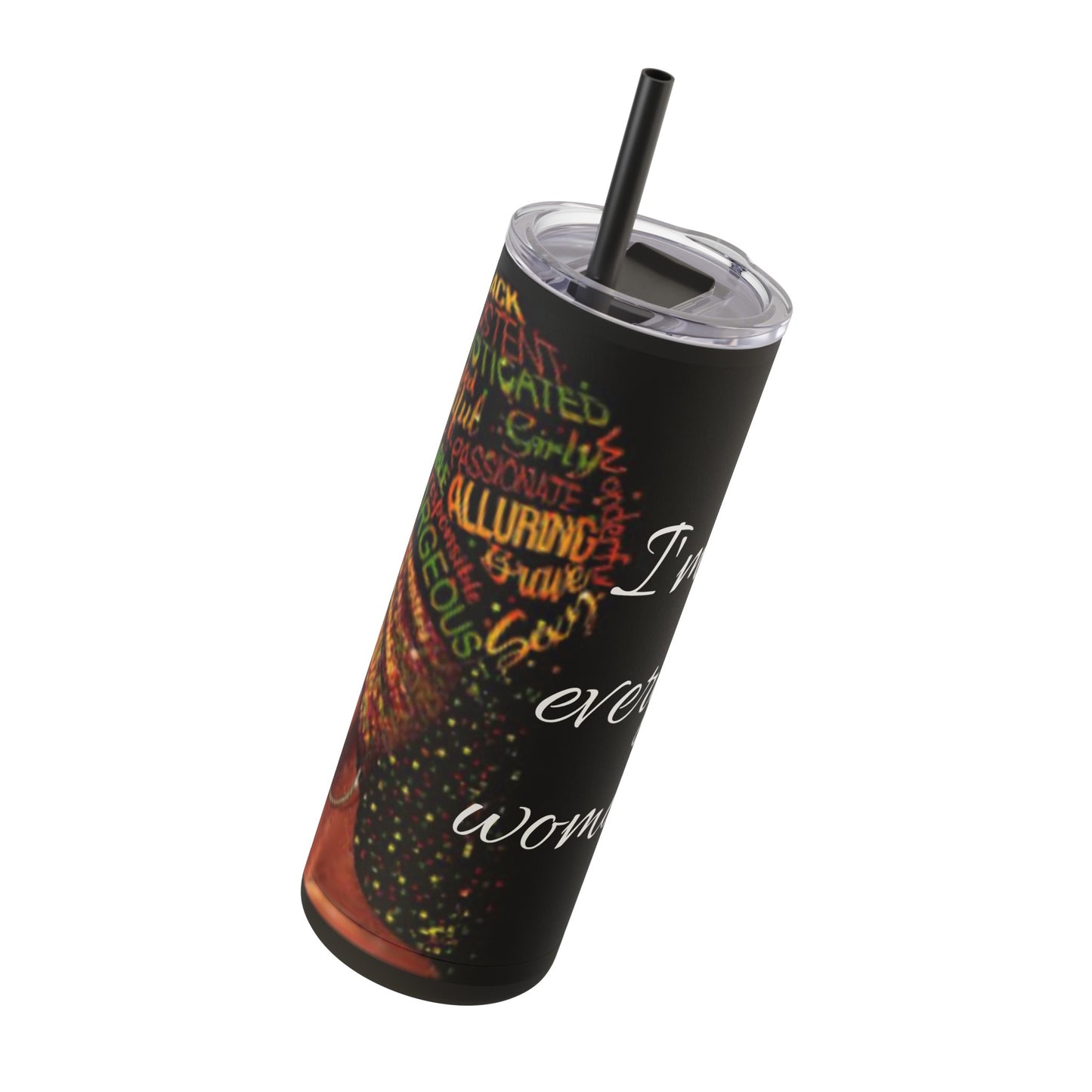 "I'm Every Woman" Maars Maker Skinny Matte Tumbler, 20oz
